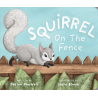 Squirrel On The Fence